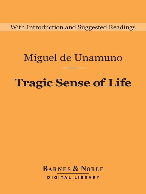 Title details for Tragic Sense of Life (Barnes & Noble Digital Library) by Miguel de Unamuno - Available